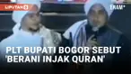 Plt Bupati Bogor Dikecam Akibat Pernyataan "Injak Al-Quran"