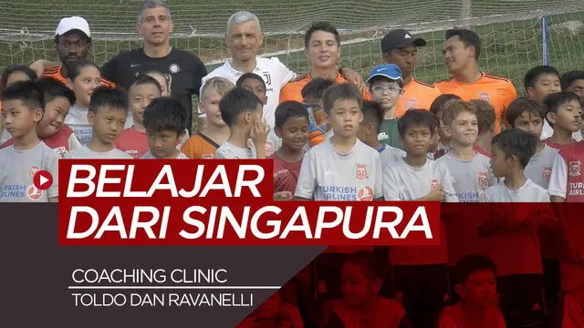 Berita Video Pelajaran Berharga dari Toldo dan Ravanelli Untuk anak-anak Singapura