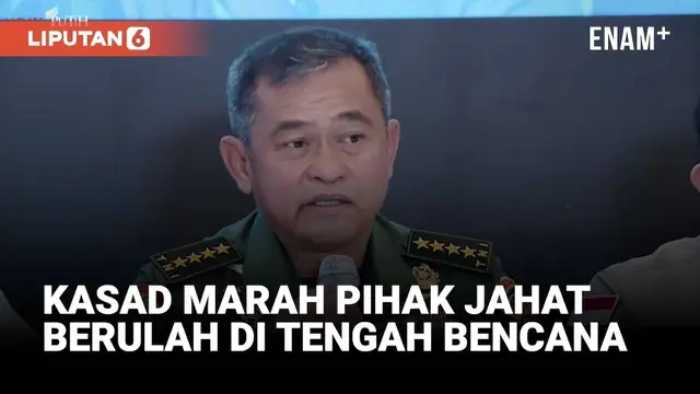 Meledak Amarah Kasad Maruli Ada Pihak Jahat Tega Bikin Ulah di Tengah Bencana Sumatera