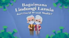 Tahun ini pemerintah membolehkan warga untuk melakukan mudik lebaran. Ancaman covid-19. Salah satu kekhawatiran yang muncul saat ancaman Covid-19 masih adalah para lansia di kampung halaman akan berkumpul dengan pemudik. Bagaimana cara lindungi merek...