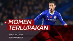 Berita video momen-momen yang mungkin terlupakan Eden Hazard saat bersama Chelsea. Ada apa saja?