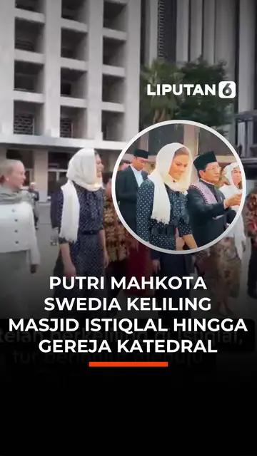 Putri Mahkota Swedia keliling Masjid Istiqlal hingga Gereja Katedral