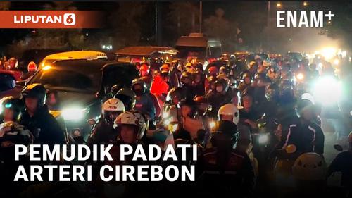 VIDEO: Pemudik Padati Ruas Arteri Kota Cirebon