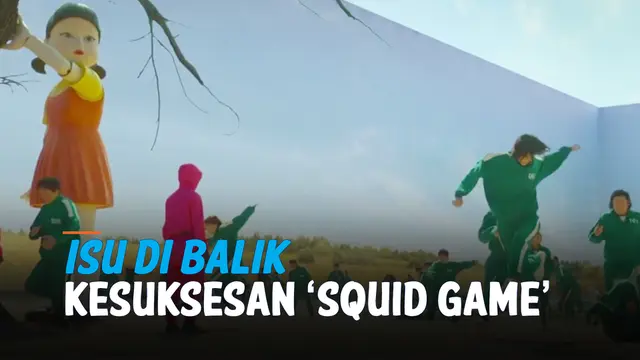 VIDEO: Ternyata Ada Isu Ini di Balik Kesuksesan 'Squid Game'