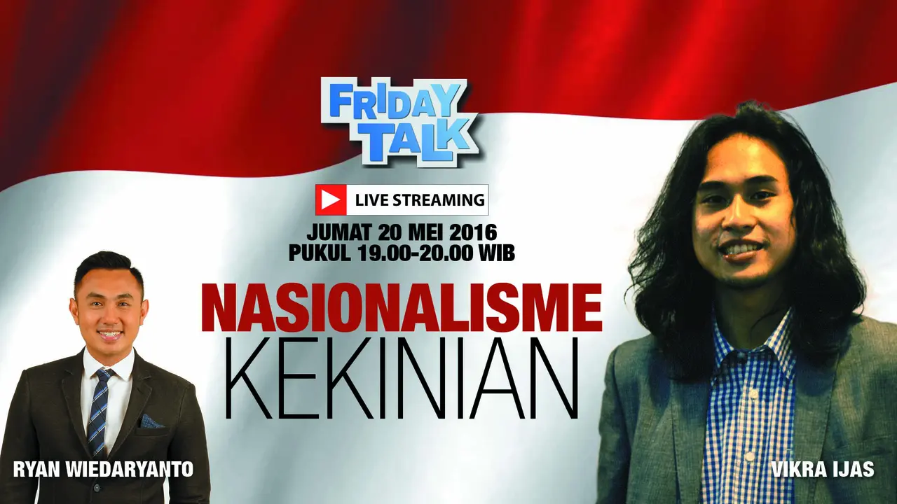 Saksikan Friday Talk: Nasionalisme Kekinian Bersama Vikra Ijas