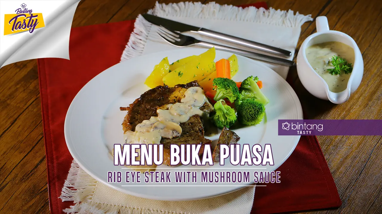 [Bintang] Menu Buka Puasa: Rib Eye Steak with Mushroom Sauce