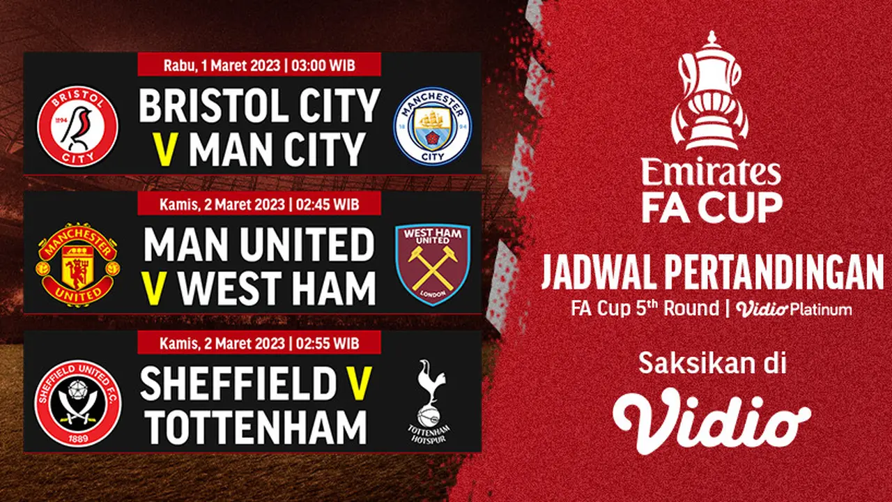 Siaran Langsung FA Cup Putaran Kelima di Vidio : Manchester City Vs Bristol City, Manchester United Vs West Ham