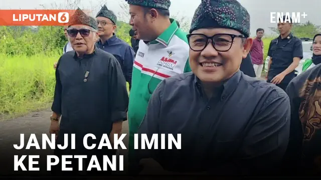 VIDEO: Janji Cak Imin ke Petani, Hentikan Produk Impor!