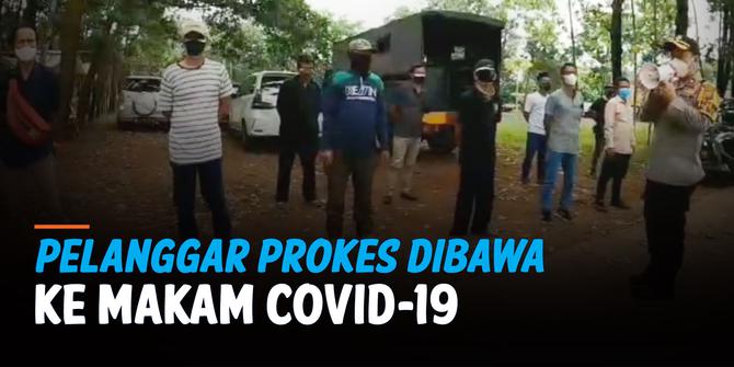 VIDEO: Pelanggar Prokes Dibawa ke Makam Covid-19