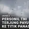 Personel TNI Terjun Payung ke Titik Panas