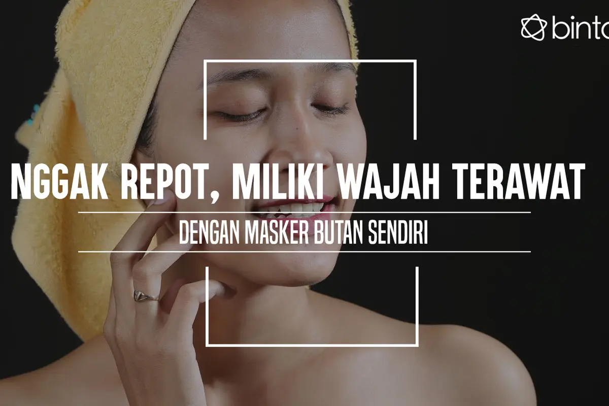 Nggak Repot, Miliki Wajah Terawat dengan Masker Butan Sendiri