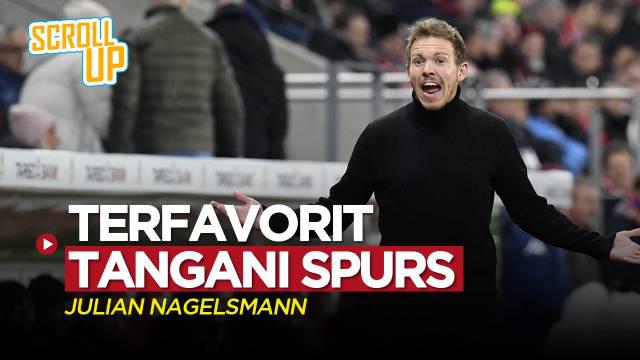Berita video Scroll Up kali ini membahas soal Julian Nagelsmann yang sedang dikaitkan dengan Tottenham Hotspur sebagai pelatih baru.
