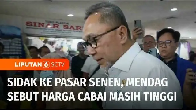 Pantau harga sejumlah komoditi pangan, Menteri Perdagangan Zulkifli Hasan melakukan sidak di Pasar Senen, Jakarta. Dari hasil pantauan, harga cabai rawit merah dan bawang putih masih tinggi.