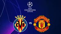 Liga Champions - Villarreal Vs Manchester United (Bola.com/Adreanus Titus)