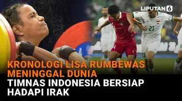 Mulai dari kronologi Lisa Rumbewas meninggal dunia hingga Timnas Indonesia bersiap hadapi Irak, berikut sejumlah berita menarik News Flash Sport Liputan6.com.