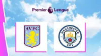 Liga Inggris - Aston Villa Vs Manchester City (Bola.com/Adreanus Titus)