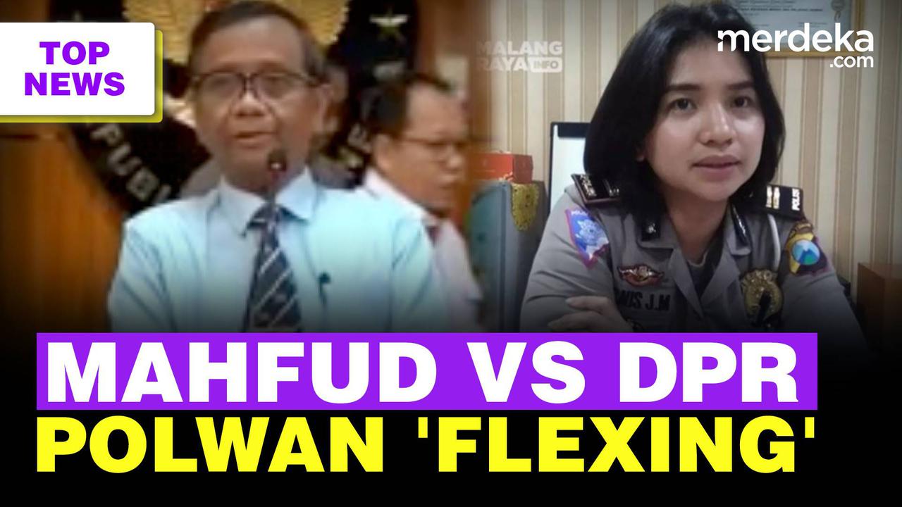 TOP NEWS: Anggota DPR Vs Mahfud MD Memanas| Nasib Polwan Cantik Doyang 'Flexing