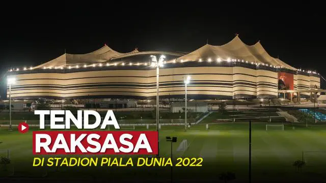 VIDEO: Al Bayt, Stadion untuk Piala Dunia 2022 dengan Tenda Raksasa di Bagian Atas