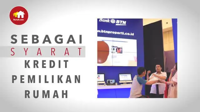VIDEO: Ini Caranya Mendapatkan Fasilitas KPR di Bank BTN