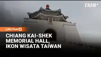 Megah dan Sarat Makna, Mengintip Kemegahan Chiang Kai-Shek Memorial Hall di Taipei