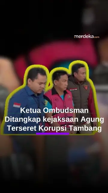 Belum Seminggu Menjabat, Ketua Ombudsman Ditangkap Kejagung Terseret Korupsi Soal Tambang