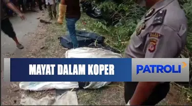 Sebuah koper berisi tubuh manusia ditemukan di dalam hutan pinus di Bogor, Jawa Barat.