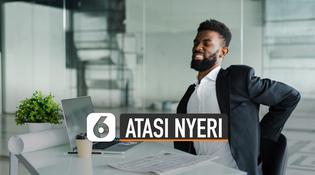 VIDEO: Tips Atasi Nyeri Leher dan Punggung Agar Saat Bekerja