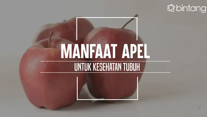 Manfaat Apel. (Foto: Daniel Kampua, Digital Imaging: Nurman Abdul Hakim/Bintang.com)