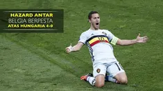 Eden Hazard berhasil membawa Belgia melaju ke babak perempat final Piala Eropa 2016 usai mengalahkan Hungaria 4-0