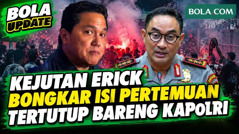 Kejutan Erick, Bongkar Isi Pertemuan Tertutup Bareng Kapolri: PSSI Keras! Pengurangan Poin ...