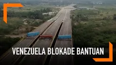 Venezuela menutup akses jalan dari Kolombia menyusul aksi blokade bantuan kemanusiaan untuk negaranya. Sebelumnya Venezuela juga menolak bantuan kemanusiaan dari AS.