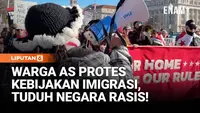 Protes Meluas di AS, Tolak Kebijakan Imigrasi dan Luar Negeri