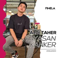 Aldi Taher dan Yayasan KankerAldi Taher dan Yayasan Kanker