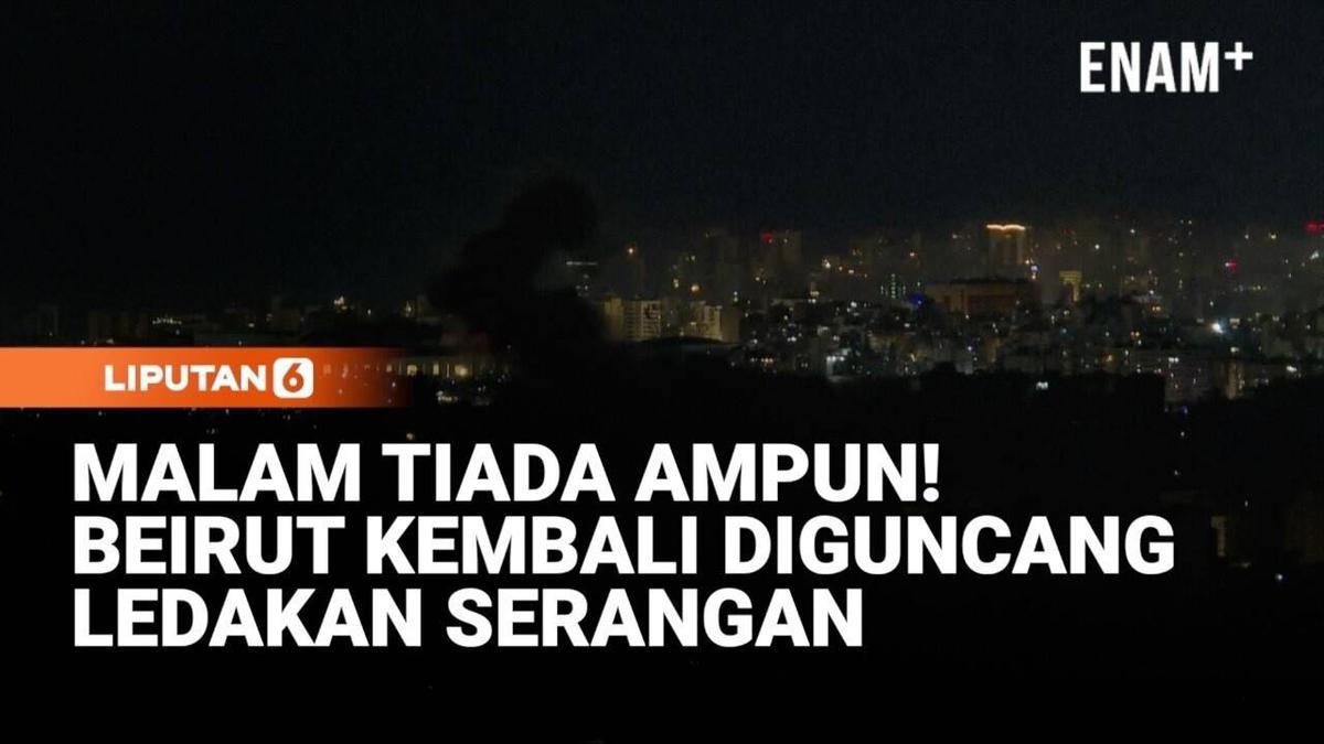 Serangan Malam Kembali Hantam Beirut, Ledakan Besar Guncang Ibu Kota