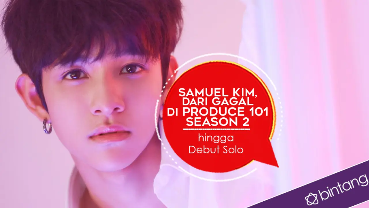 [Bintang] Samuel Kim, dari Gagal di Produce 101 Season 2 hingga Debut Solo