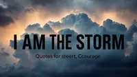 Best I Am The Storm Quote Collection for Strength and Courage
