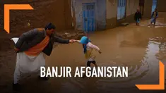 Banjir hebat melanda beberapa wilayah di Afganistan. Bencana ini mengakibatkan puluhan orang tewas, dan ribuan bangunan hancur.