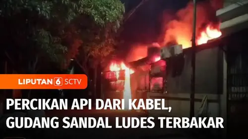VIDEO: Gudang Sandal di Kalideres Terbakar, Dipicu Percikan Api dari Kabel di Jalan