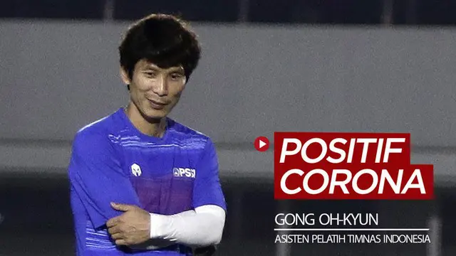 Berita video Asisten Pelatih Timnas Indonesia, Gong Oh-kyun, dinyatakan positif dengan virus corona COVID-19 tetapi ia tidak menunjukkan gejala apa pun.