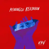 KAV Project Hadirkan Album ‘Menunggu Keajaiban’ (KAV Project)