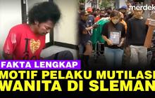 VIDEO: Merinding! Fakta Ngeri Motif Pelaku Mutilasi di Sleman Bunuh Korbannya