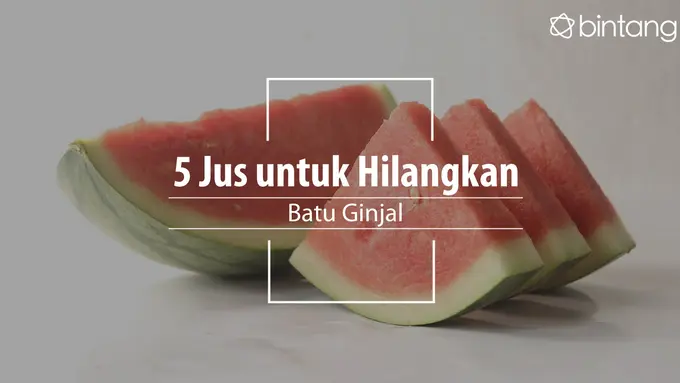 Jus yang ini akan bantu kamu atasi masalah batu ginjal. (Foto: Daniel Kampua, Digital Imaging: M. Iqbal Nurfajri/Bintang.com)