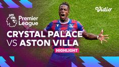 Berita Video, Highlights Liga Inggris Pekan Ketiga antara Crystal Palace Vs Aston Villa pada Sabtu (20/8/2022)