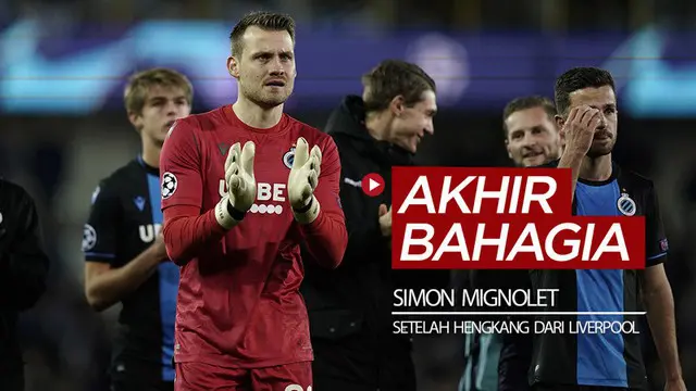 Berita video kiper Simon Mignolet mungkin akhirnya merasakan kebahagiaan setelah hengkang dari Liverpool. Apa alasannya?