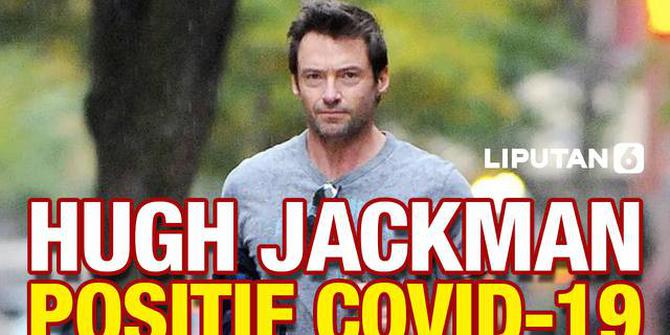 VIDEO: Hugh Jackman Positif Covid-19, Alami Batuk hingga Tenggorokan Gatal