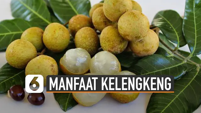 VIDEO: Dapat Turunkan Berat Badan, Ini dia Manfaat Konsumsi Buah Kelengkeng