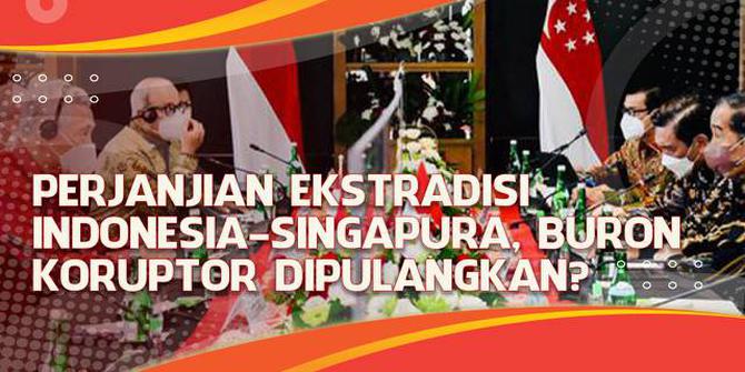 VIDEO Headline: Perjanjian Ekstradisi Indonesia-Singapura, Buron Koruptor Dipulangkan?