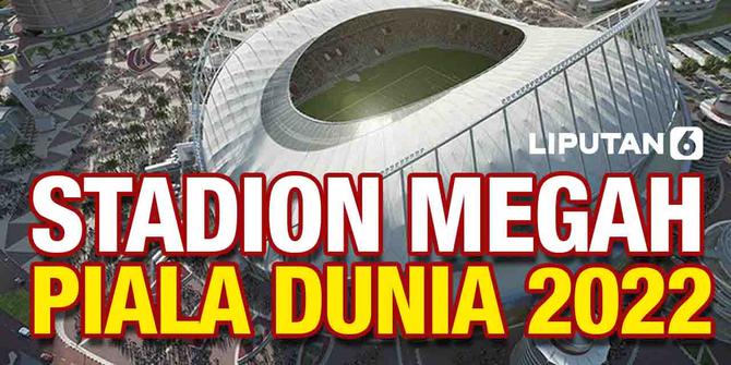 VIDEO: Deretan 8 Stadion Megah yang Siap Sambut Piala Dunia 2022 Qatar