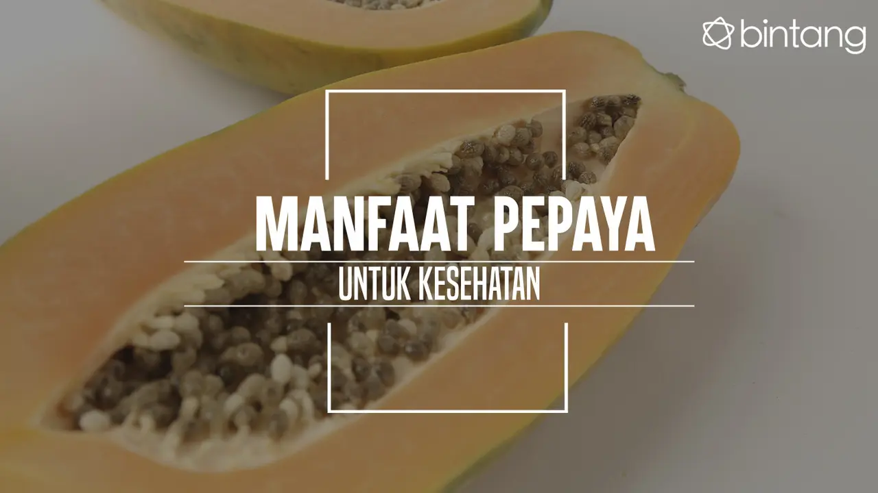 Sudah tahu manfaat pepaya untuk kesehatanmu? (Foto: Daniel Kampua, Digital Imaging: Nurman Abdul Hakim/Bintang.com)