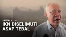 Kawasan Inti Pusat Pemerintahan (KIPP) IKN diselimuti kabut asap tebal. Asap diduga berasal dari kebakaran hutan dan lahan yang terjadi di luar IKN.